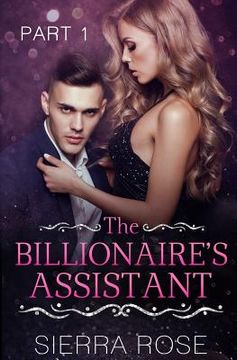 portada The Billionaire's Assistant - Part 1 (en Inglés)