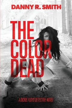 portada The Color Dead: A Dickie Floyd Detective Novel (en Inglés)