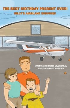 portada The Best Birthday Present Ever!: Billy's Airplane Surprise (in English)