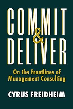 portada Commit & Deliver: On the Frontlines of Management Consulting (in English)