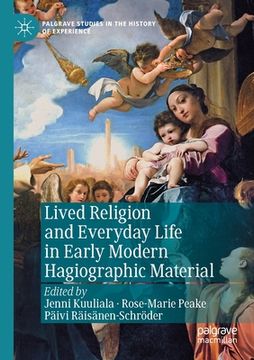 portada Lived Religion and Everyday Life in Early Modern Hagiographic Material (en Inglés)