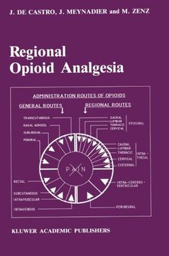 portada Regional Opioid Analgesia: Physiopharmacological Basis, Drugs, Equipment and Clinical Application (Developments in Critical Care Medicine and Anaesthesiology) (Volume 20)