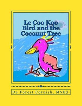 portada Le Coo Koo Bird and the Coconut Tree (in English)
