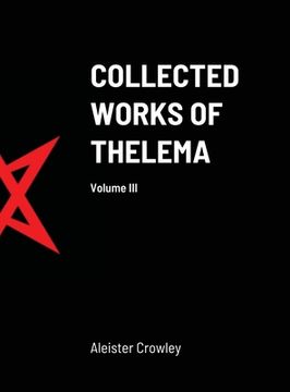 portada Collected Works of Thelema Volume III (en Inglés)