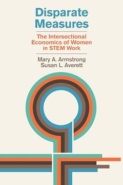 portada Disparate Measures: The Intersectional Economics of Women in Stem Work (en Inglés)