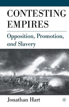 portada Contesting Empires: Opposition, Promotion and Slavery (en Inglés)