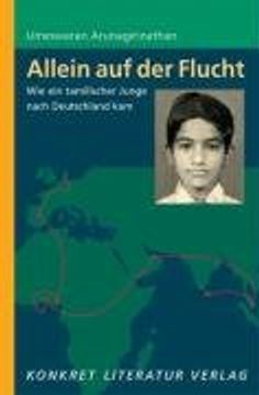 portada Allein auf der Flucht: Wie ein tamilischer Junge nach Deutschland kam (en Alemán)
