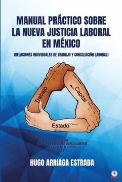 portada Manual Práctico Sobre la Nueva Justicia Laboral en México: Relaciones Individuales de Trabajo y Conciliación Laboral