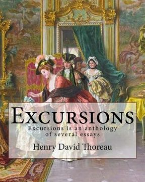 portada Excursions. By: Henry David Thoreau and By: Ralph Waldo Emerson: Excursions is an 1863 anthology of several essays by American transce