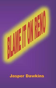 portada Blame it on Reno: A short story & screenplay (en Inglés)