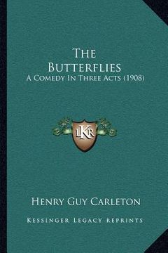 portada the butterflies: a comedy in three acts (1908) (in English)