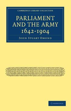 portada Parliament and the Army 1642 1904 (Cambridge Library Collection - Naval and Military History) (en Inglés)
