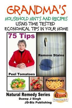 portada Grandma's Household Hints and Recipes Using Time Tested Economical Tips in Your Home (en Inglés)