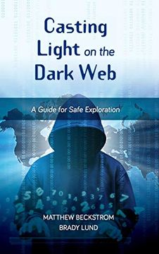 portada Casting Light on the Dark Web: A Guide for Safe Exploration (Lita Guides) (en Inglés)