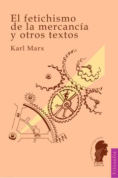 portada El Fetichismo de la mercancía y otros textos (in Spanish)