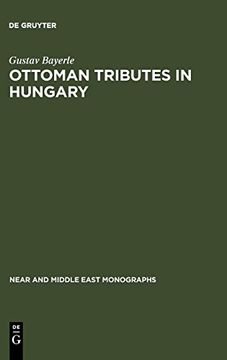 portada Ottoman Tributes in Hungary (Near and Middle East Monographs) 