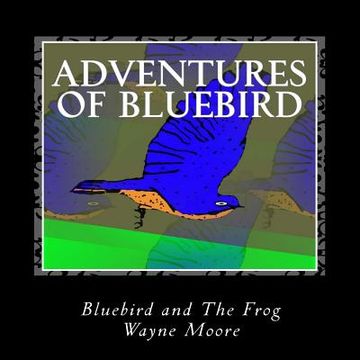 portada Adventures of Bluebird: Bluebird and The Frog (en Inglés)