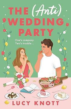 portada The (Anti) Wedding Party: A Brand-New for 2024 Absolutely Hilarious and Heart-Warming Rom-Com That You Won't Be Able to Put Down (en Inglés)