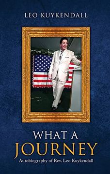 portada What a Journey: Autobiography of Rev. Leo Kuykendall (in English)
