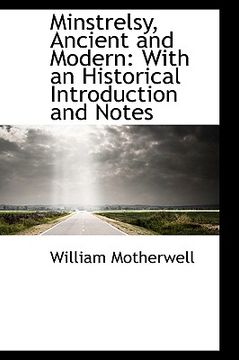 portada minstrelsy, ancient and modern: with an historical introduction and notes