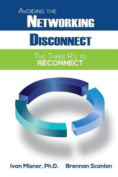 portada Avoiding the Networking Disconnect: The Three R's to Reconnect (in English)