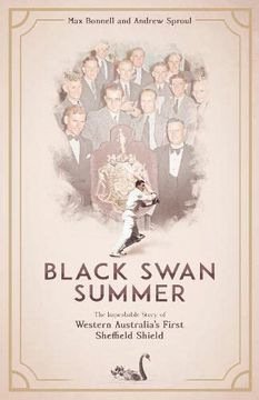 portada Black Swan Summer: The Improbable Story of Western Australia's First Sheffield Shield (in English)
