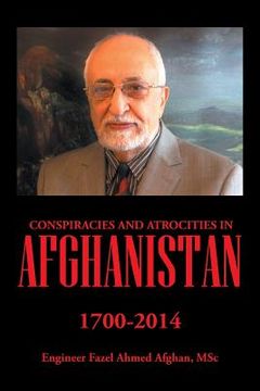 portada Conspiracies and Atrocities in Afghanistan: 1700-2014 (en Inglés)