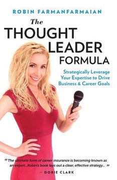 portada The Thought Leader Formula: Strategically Leverage Your Expertise to Drive Business & Career Goals (en Inglés)