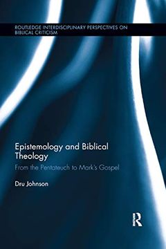 portada Epistemology and Biblical Theology: From the Pentateuch to Marks Gospel (Routledge Interdisciplinary Perspectives on Biblical Criticism) (en Inglés)