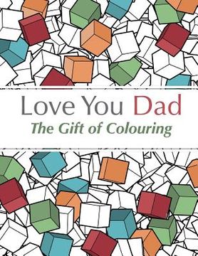portada Love You Dad: The Gift Of Colouring (en Inglés)