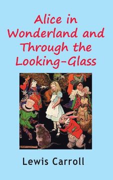 portada Alice in Wonderland and Through the Looking-Glass (en Inglés)