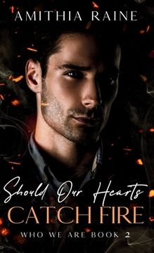 portada Should Our Hearts Catch Fire (in English)