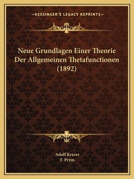 portada Neue Grundlagen Einer Theorie Der Allgemeinen Thetafunctionen (1892) (en Alemán)