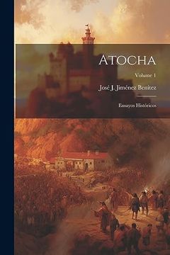 portada Atocha: Ensayos Históricos; Volume 1 (in Spanish)