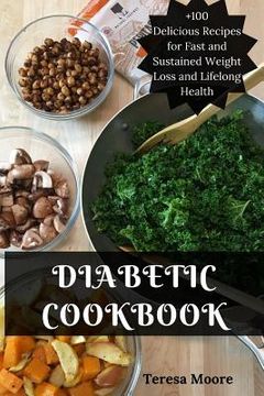 portada Diabetic Cookbook: +100 Delicious Recipes for Fast and Sustained Weight Loss and Lifelong Health (en Inglés)