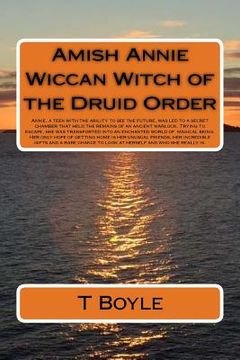 portada Amish Annie Wiccan Witch of the Druid Order: Annie, capable of seeing the future, is led to a secret room. Inside are the remains of a warlock. Escapi