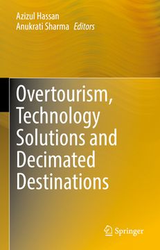 portada Overtourism, Technology Solutions and Decimated Destinations (en Inglés)