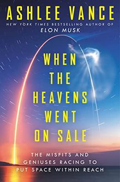 portada When the Heavens Went on Sale Intl: The Misfits and Geniuses Racing to put Space Within Reach (in English)