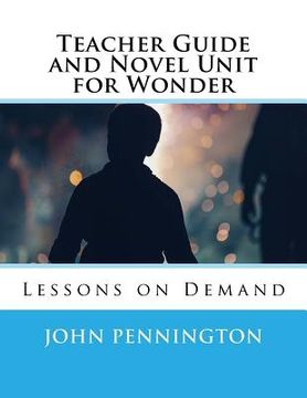portada Teacher Guide and Novel Unit for Wonder: Lessons on Demand (in English)