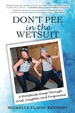 portada Don't Pee in the Wetsuit: A Worldwide Romp Through Grief, Laughter and Forgiveness