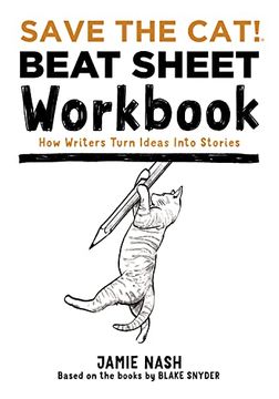 portada Save the Cat! ® Beat Sheet Workbook: How Writers Turn Ideas Into Stories (en Inglés)
