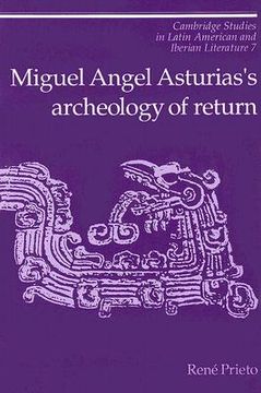 portada Miguel Angel Asturias's Archeology of Return Hardback (Cambridge Studies in Latin American and Iberian Literature) (en Inglés)