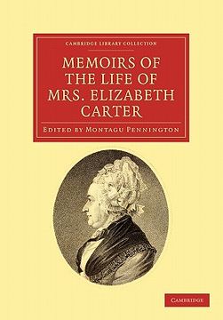 portada Memoirs of the Life of mrs Elizabeth Carter Paperback (Cambridge Library Collection - British & Irish History, 17Th & 18Th Centuries) (en Inglés)