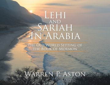 portada Lehi and Sariah in Arabia: The Old World Setting of the Book of Mormon (en Inglés)