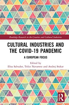 portada Cultural Industries and the Covid-19 Pandemic: A European Focus (Routledge Research in the Creative and Cultural Industries) (en Inglés)