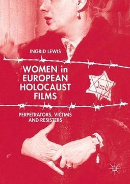portada Women in European Holocaust Films: Perpetrators, Victims and Resisters