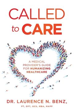 portada Called to Care: A Medical Provider's Guide for Humanizing Healthcare (in English)