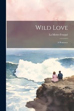 portada Wild Love: A Romance (en Inglés)