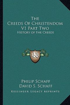 portada the creeds of christendom v1 part two: history of the creeds (en Inglés)