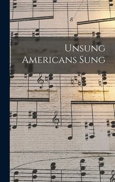 portada Unsung Americans Sung (en Inglés)